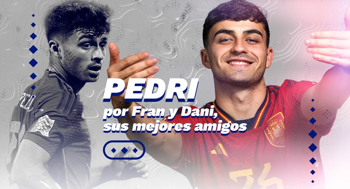 Pedri, según sus mejores amigos.
