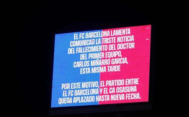 Comunicación del aplazamiento del partido entre el Barcelona y Osasuna.  EFE